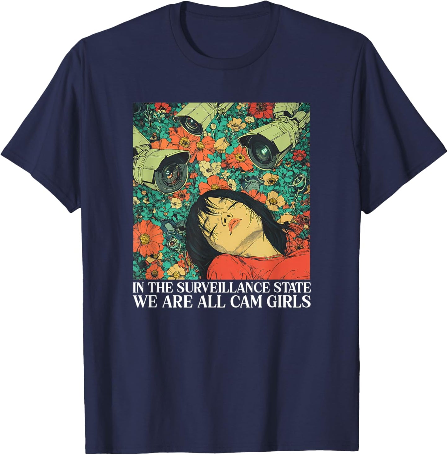 In The Surveillance State We Are All Cam Girls T-Shirt - T-Shirt | Navy
