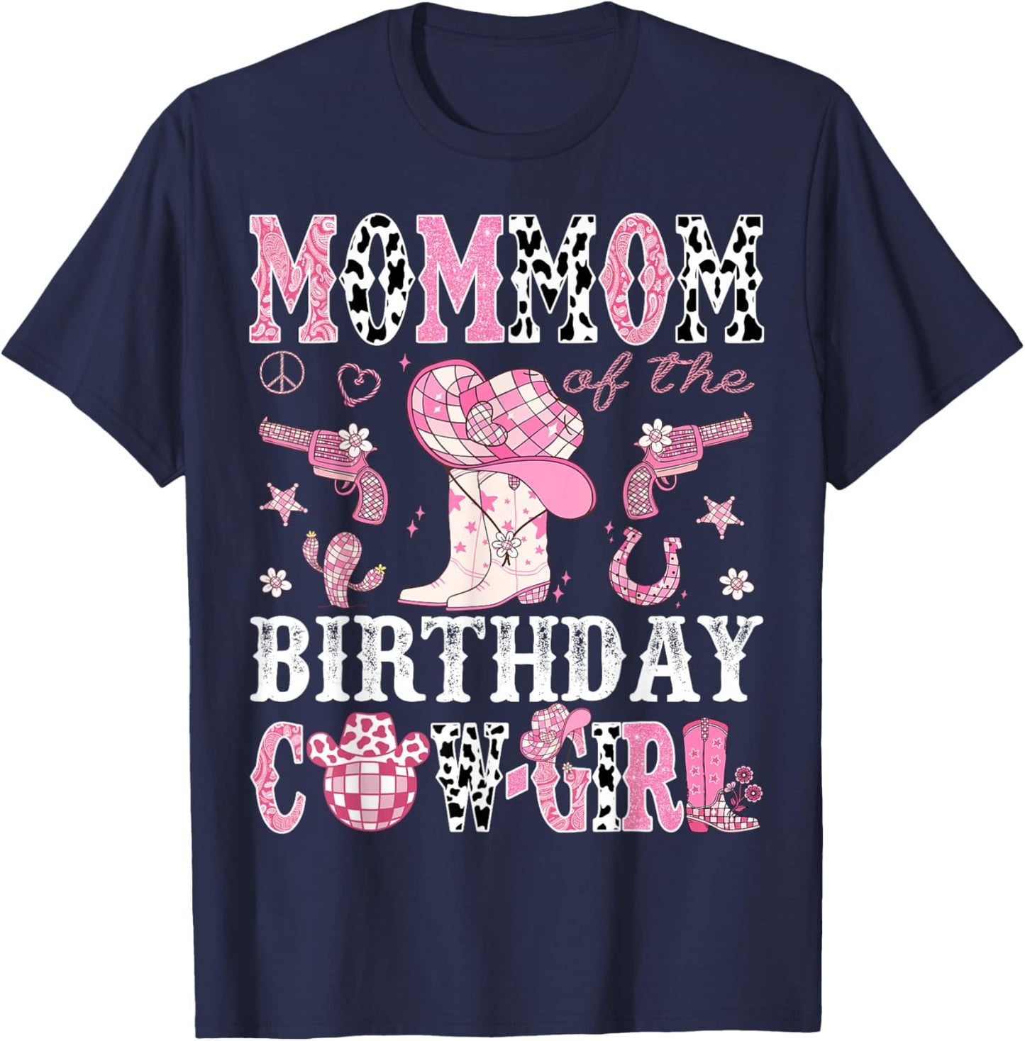 MomMom Of The Birthday Cow-Girl Pink Disco Rodeo Western T-Shirt - T-Shirt | Navy