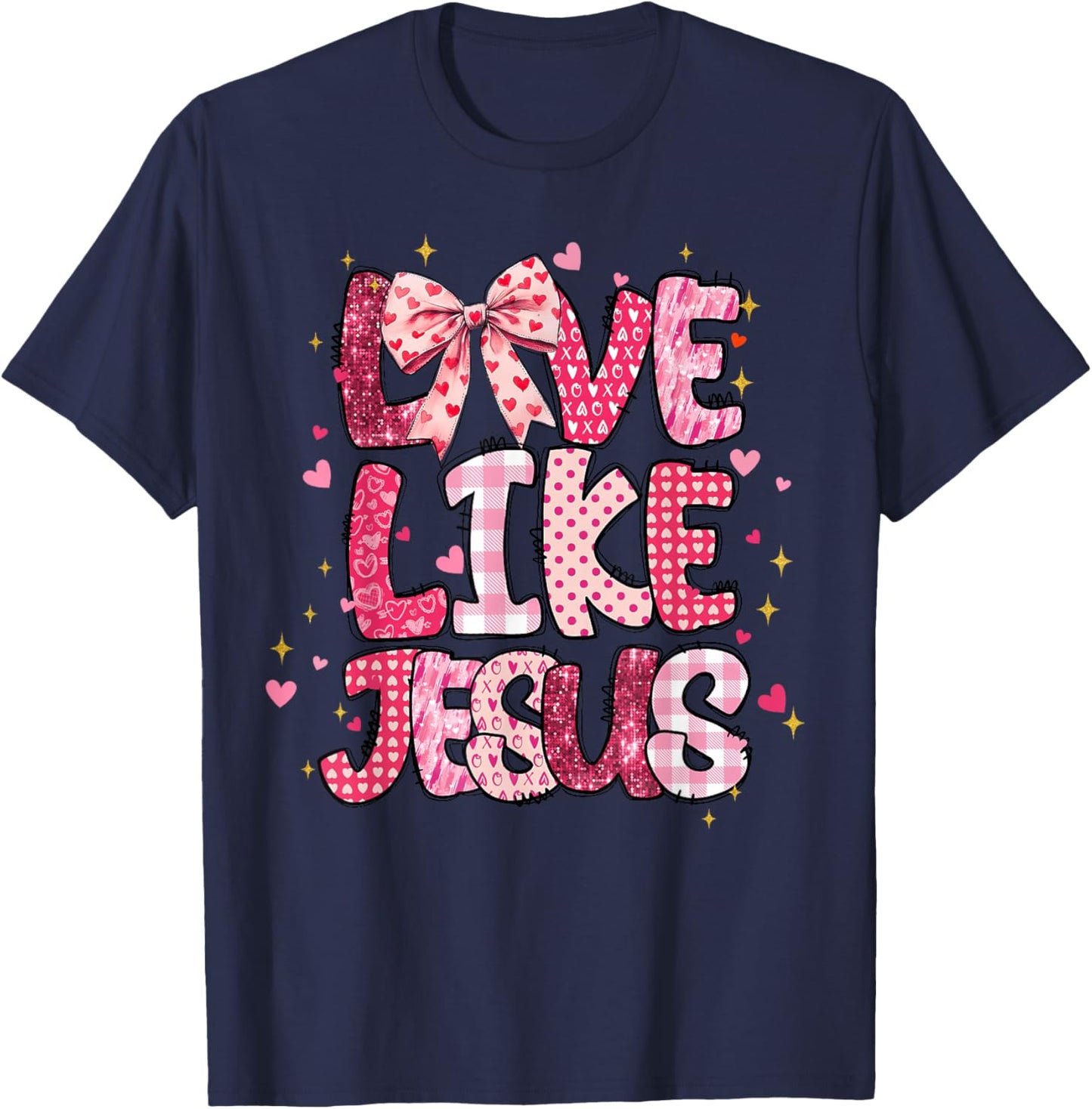 Christian Love Like Jesus Valentine Day Religious Women Girl T-Shirt - T-Shirt | Navy