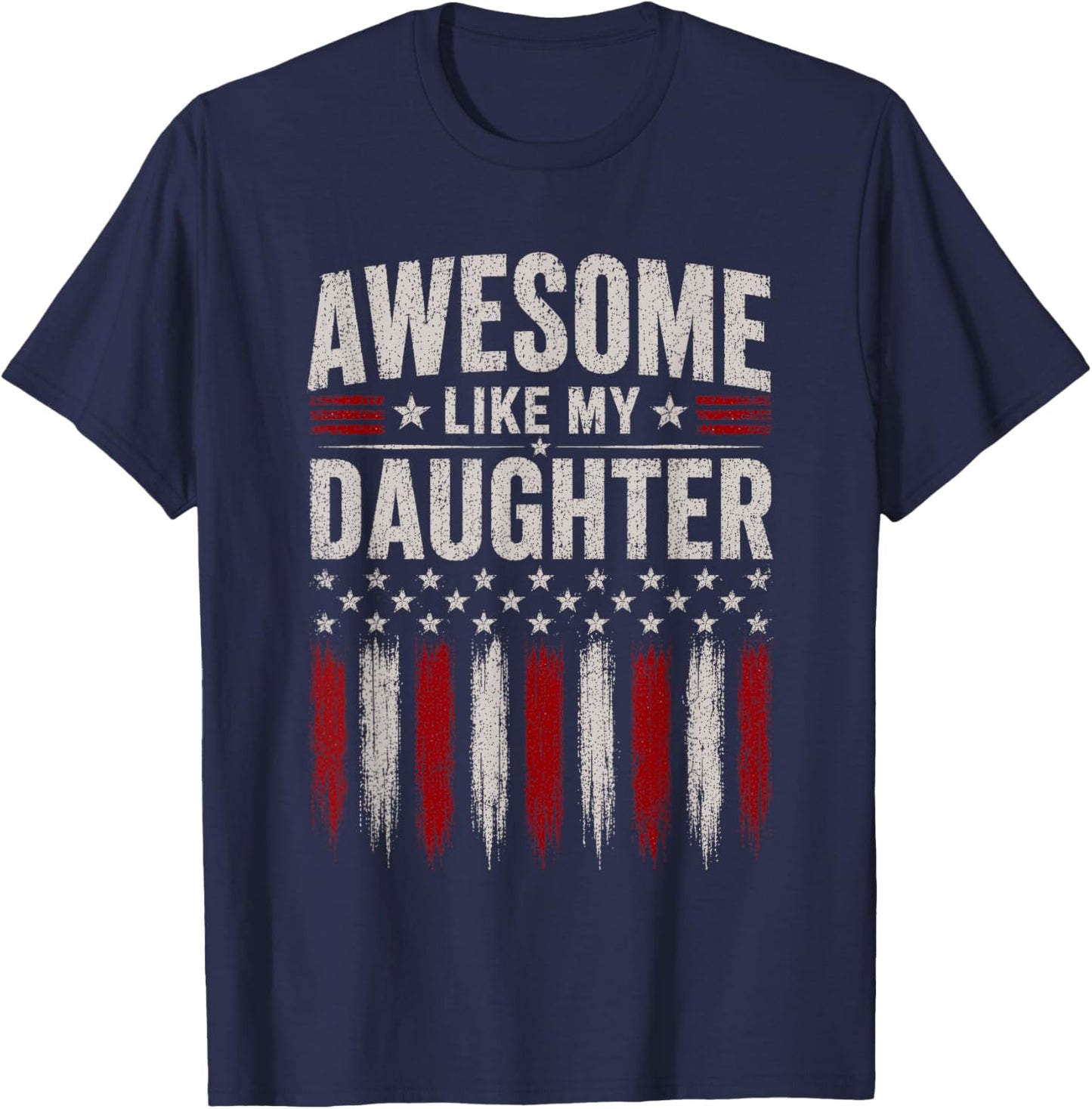 Awesome Like My Daughter Funny Men Dad Father's Day T-Shirt - T-Shirt | Navy