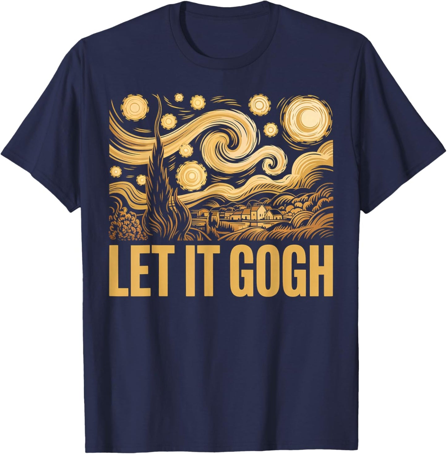 Let It Gogh Funny Vincent Van Gogh Starry Night T-Shirt - T-Shirt | Navy