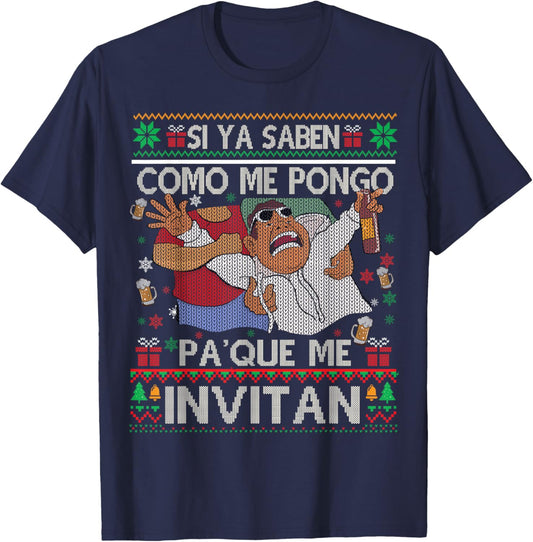 Si ya saben como me pongo pa' que me invitan Funny Spanish T-Shirt - T-Shirt | Navy
