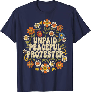 Unpaid Peaceful Protester T-Shirt - T-Shirt | Navy