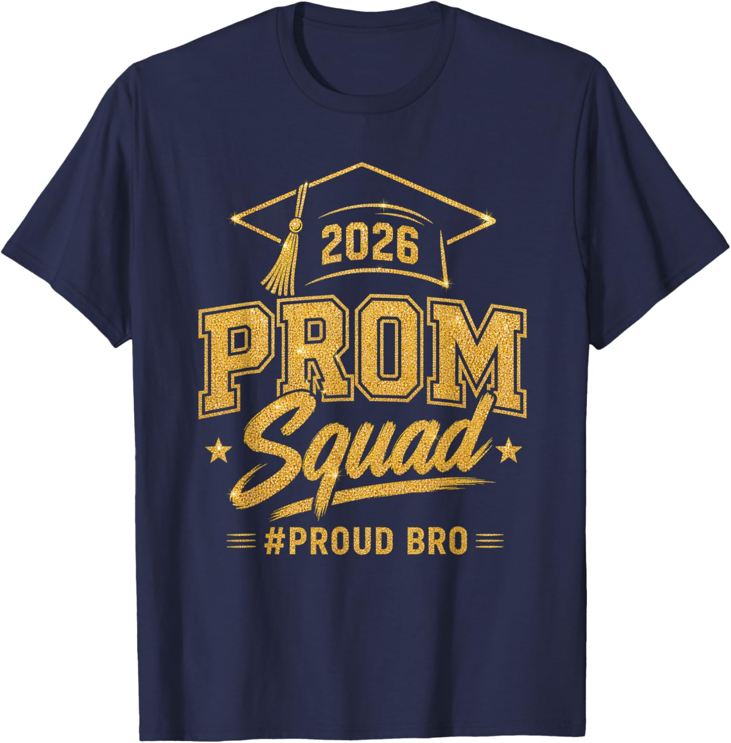 Prom Squad 2026 Proud Bro Matching Graduation Party T-Shirt - T-Shirt | Navy