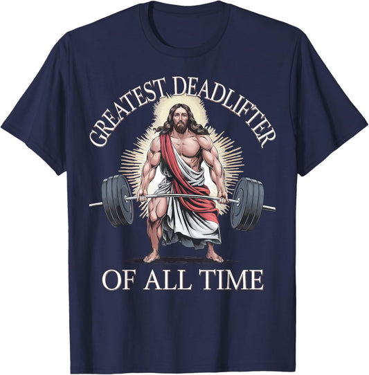 Greatest Deadlifter Of All Time Jesus T-Shirt - T-Shirt | Navy