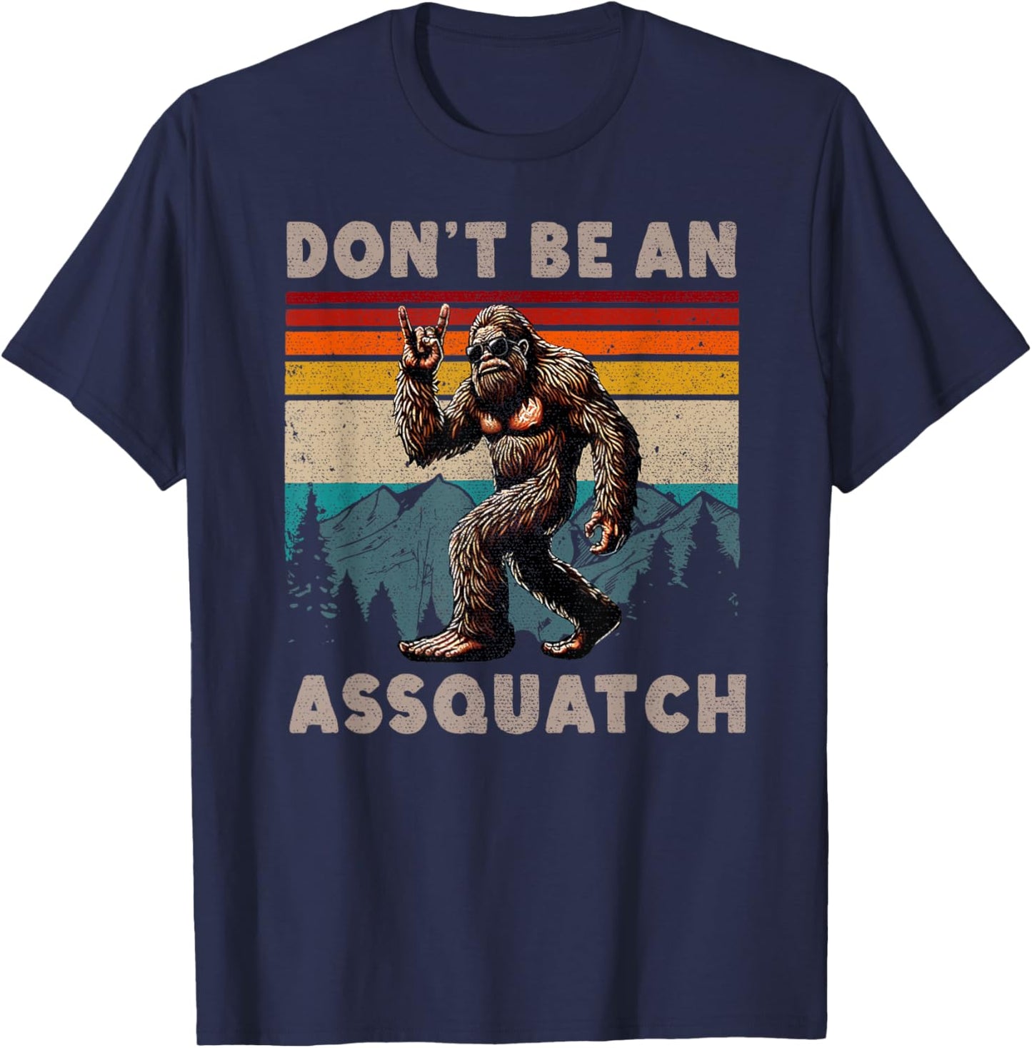 Don't Be An Assquatch Outdoor Sasquatch Funny Bigfoot T-Shirt - T-Shirt | Navy