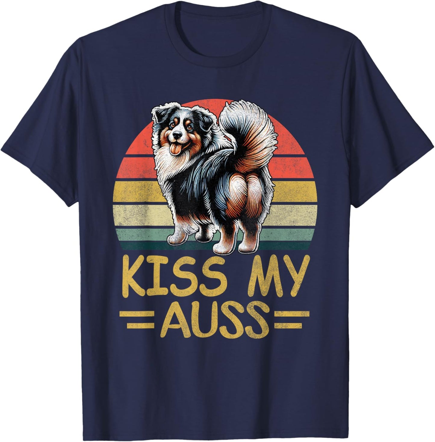 Funny Australian Shepherd Shirt Dog Mom Dad Kiss My Aussie T-Shirt - T-Shirt | Navy