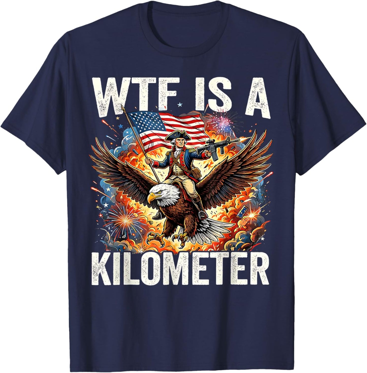 4th of July WTF is Kilometer Funny USA Patriotic Men Women T-Shirt - T-Shirt | Navy