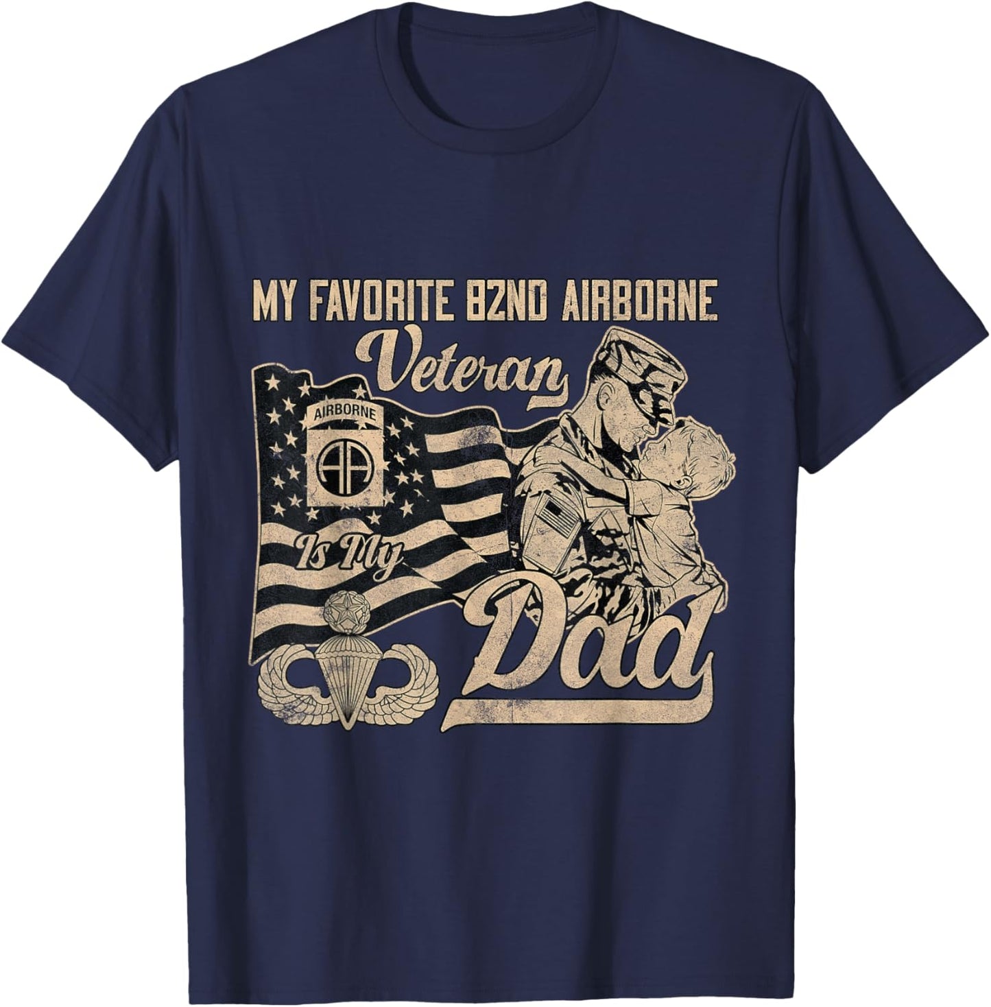 Proud 82nd Airborne Division Veteran Is My Dad Father's Day T-Shirt - T-Shirt | Navy
