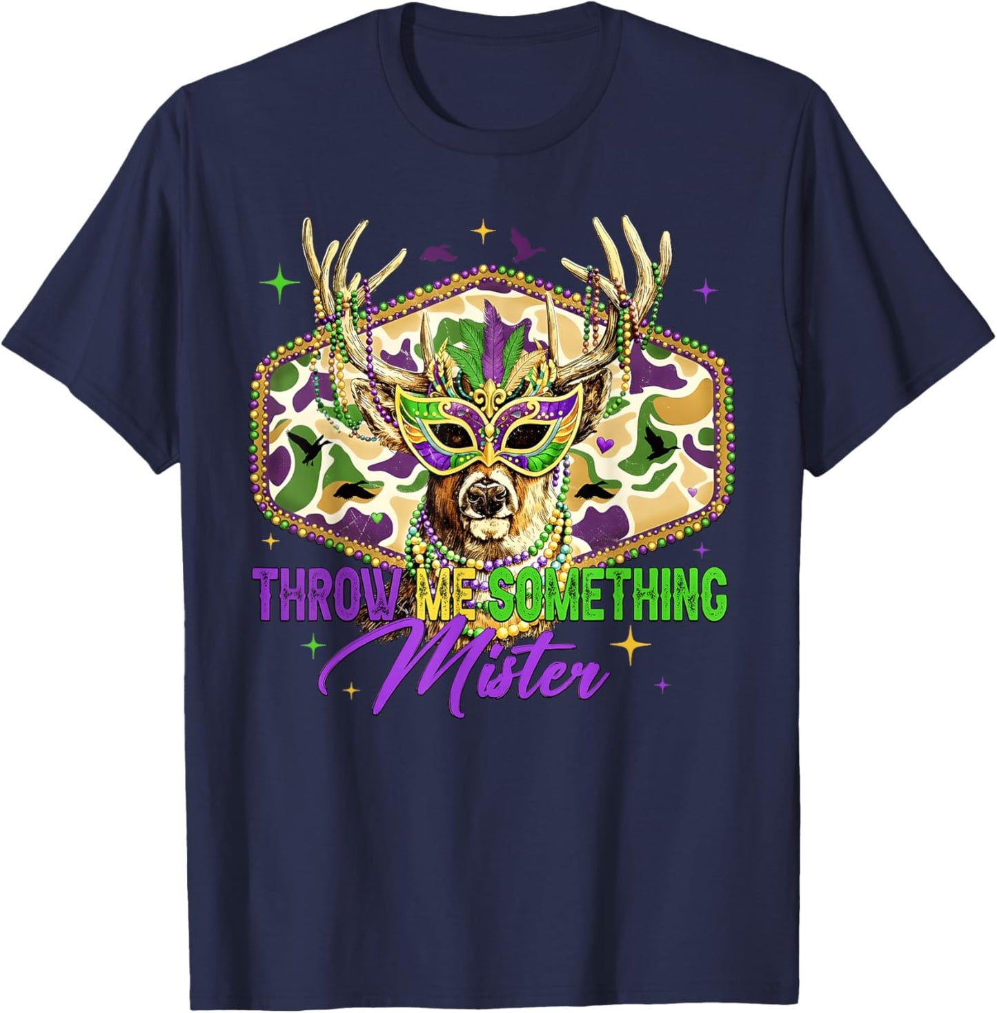 Mardi Gras Throw Me Something Mister Deer Hunting Camo T-Shirt - T-Shirt | Navy