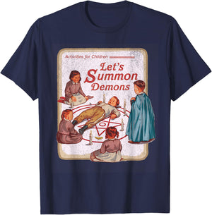 Let's Summon Demons Graphic product for Dark Humor Lovers T-Shirt - T-Shirt | Navy