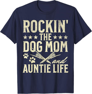 Rockin' The Dog Mom and Auntie Life Dog Lovers Mothers Day Men Women T-Shirt - T-Shirt | Navy