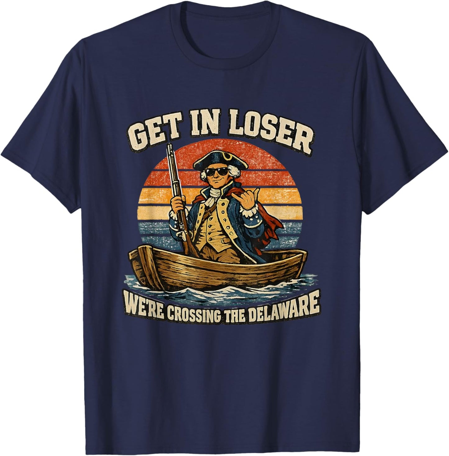 Retro GET in Loser We’re Crossing The Delaware Patriotic T-Shirt - T-Shirt | Navy