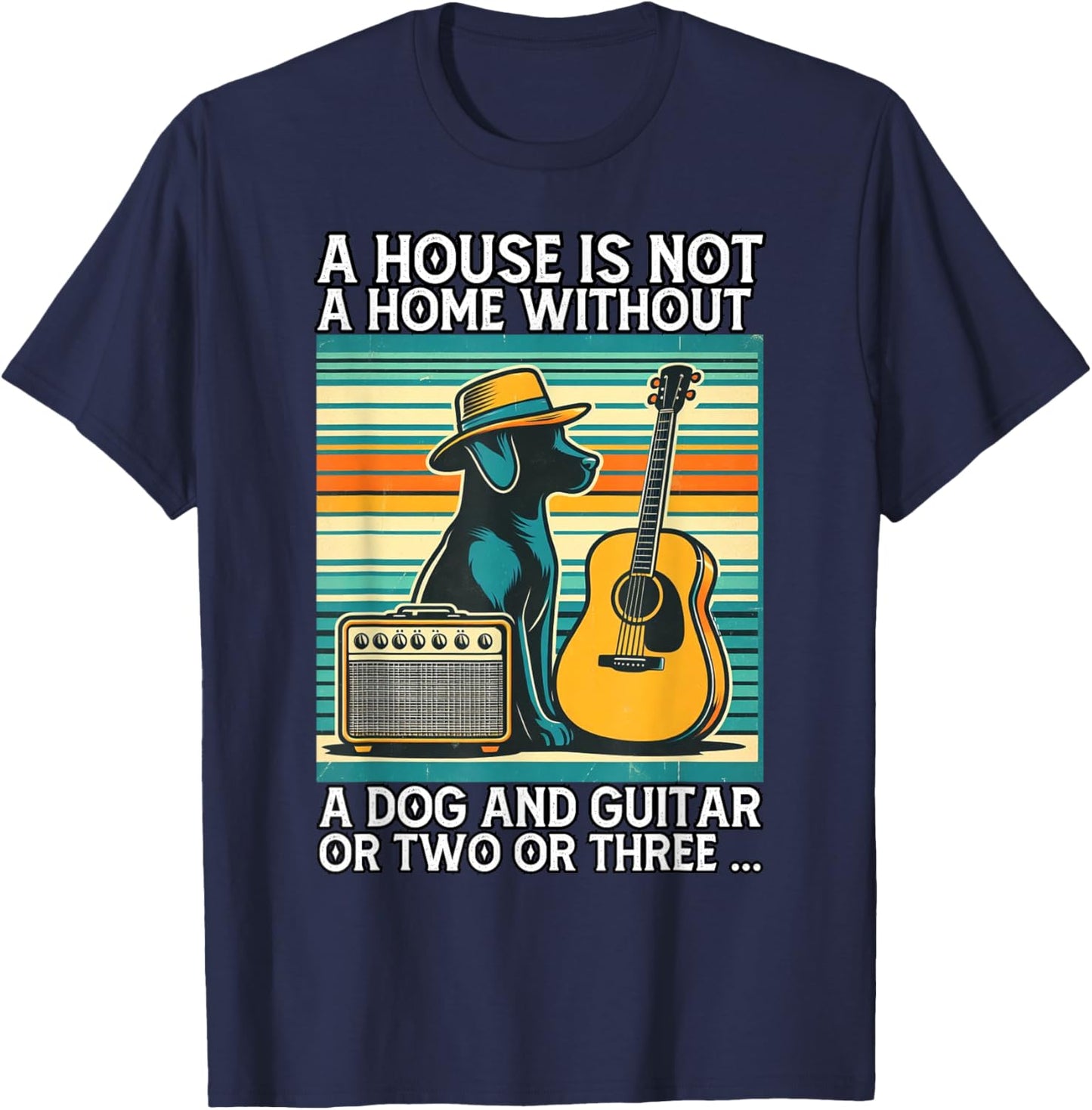 A house is not a home without a dog and guitar or two Men Women T-Shirt - T-Shirt | Navy