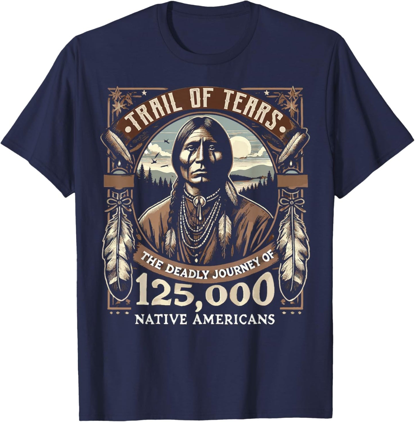 Trail Of Tears The Deadly Journey Of Native American T-Shirt - T-Shirt | Navy