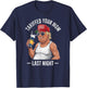Tariffed Your Mom Last Night Tarrified Sarcastic Vintage T-Shirt - T-Shirt | Navy