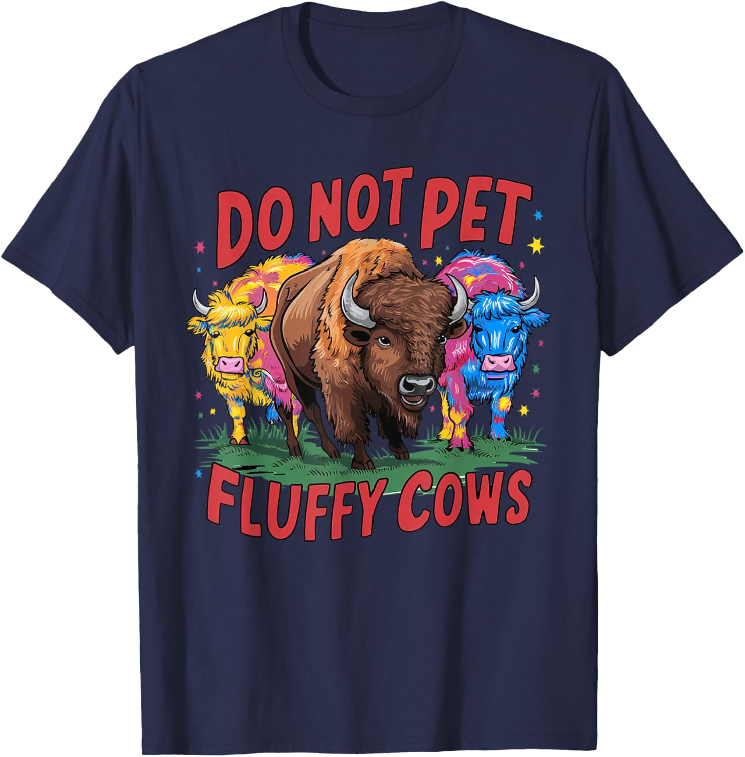 Do Not Pet the Fluffy Cows Bison Yellowstone National Park T-Shirt - T-Shirt | Navy