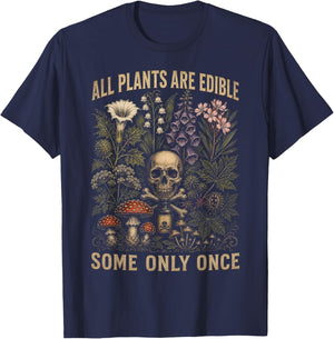 All Plants are Edible Some Only Once Funny Women Men T-Shirt - T-Shirt | Navy