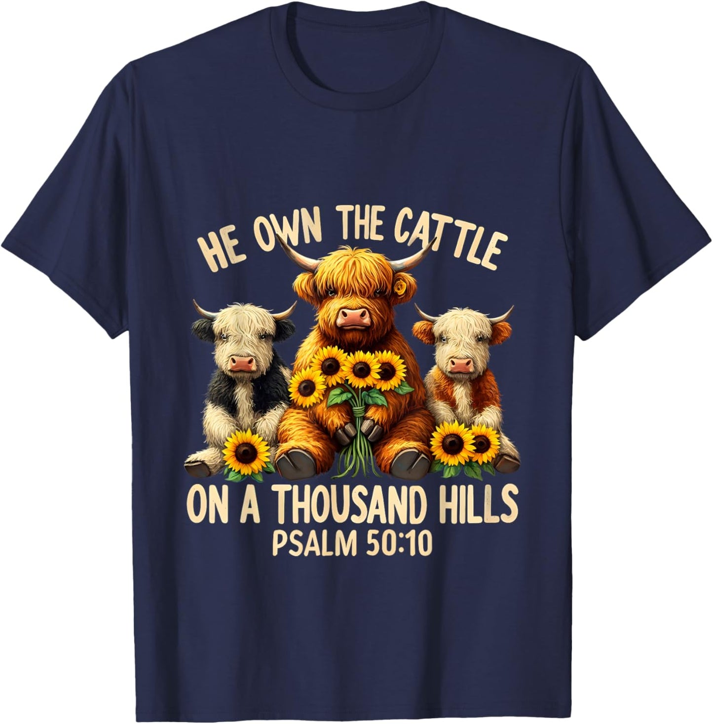 He Own The Cattle On A Thousand Hills Bible Highland Cow T-Shirt - T-Shirt | Navy