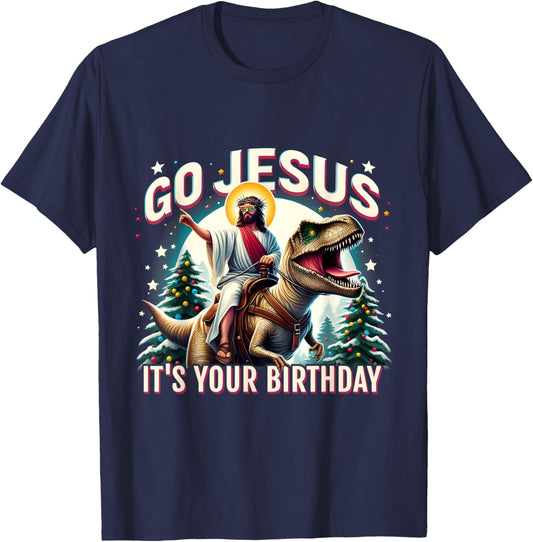 Go Jesus It's Your Birthday Funny Dinosaur Christmas T-Shirt - T-Shirt | Navy