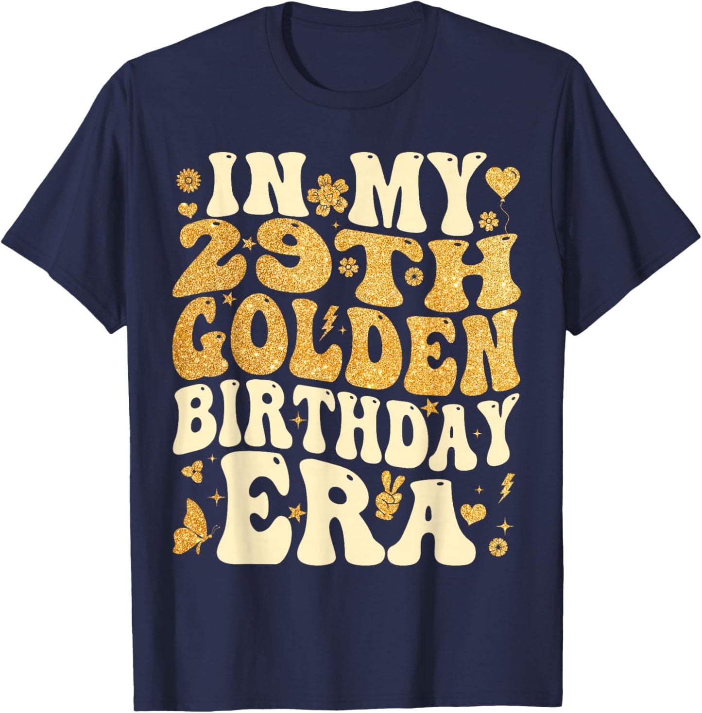 in My 29th Golden Birthday Era Girl Women Men Kids Groovy T-Shirt - T-Shirt | Navy