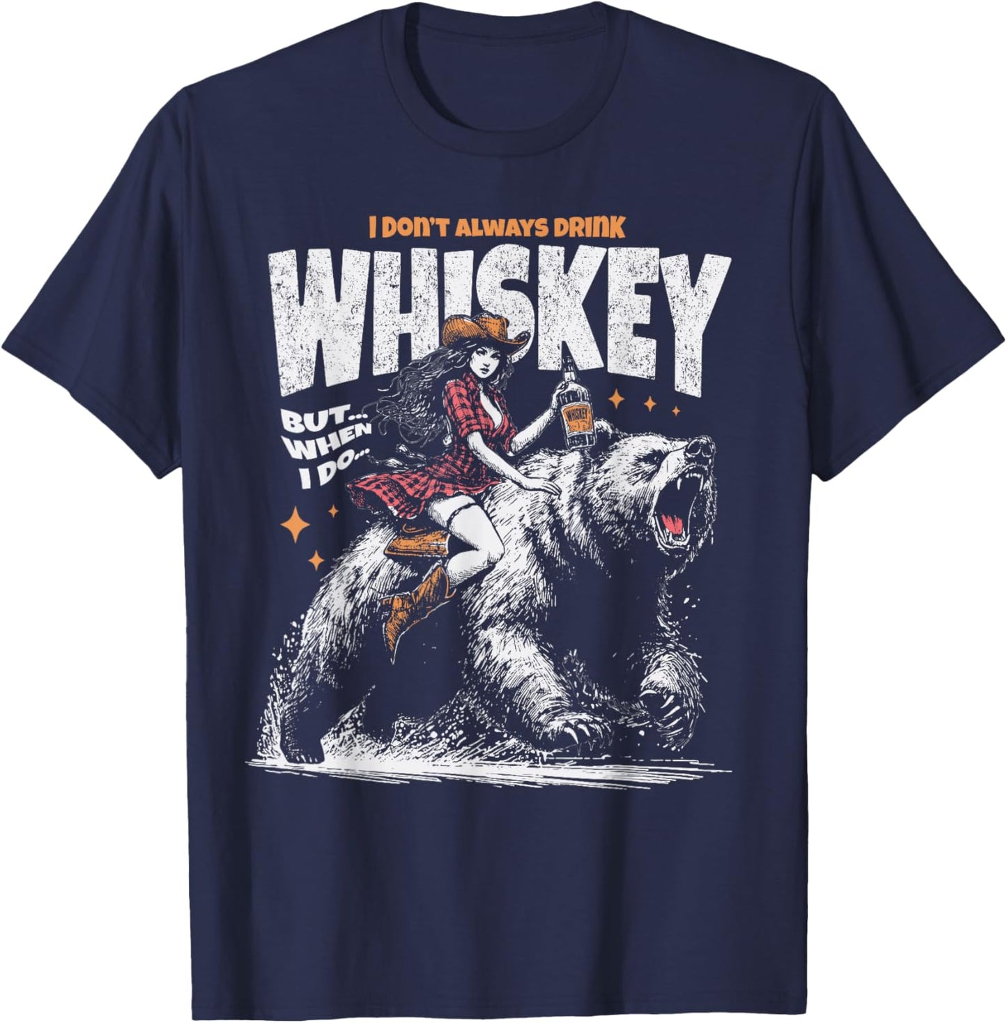 I Don't Always Drink Whiskey But When I Do Funny Cowgirl T-Shirt - T-Shirt | Navy