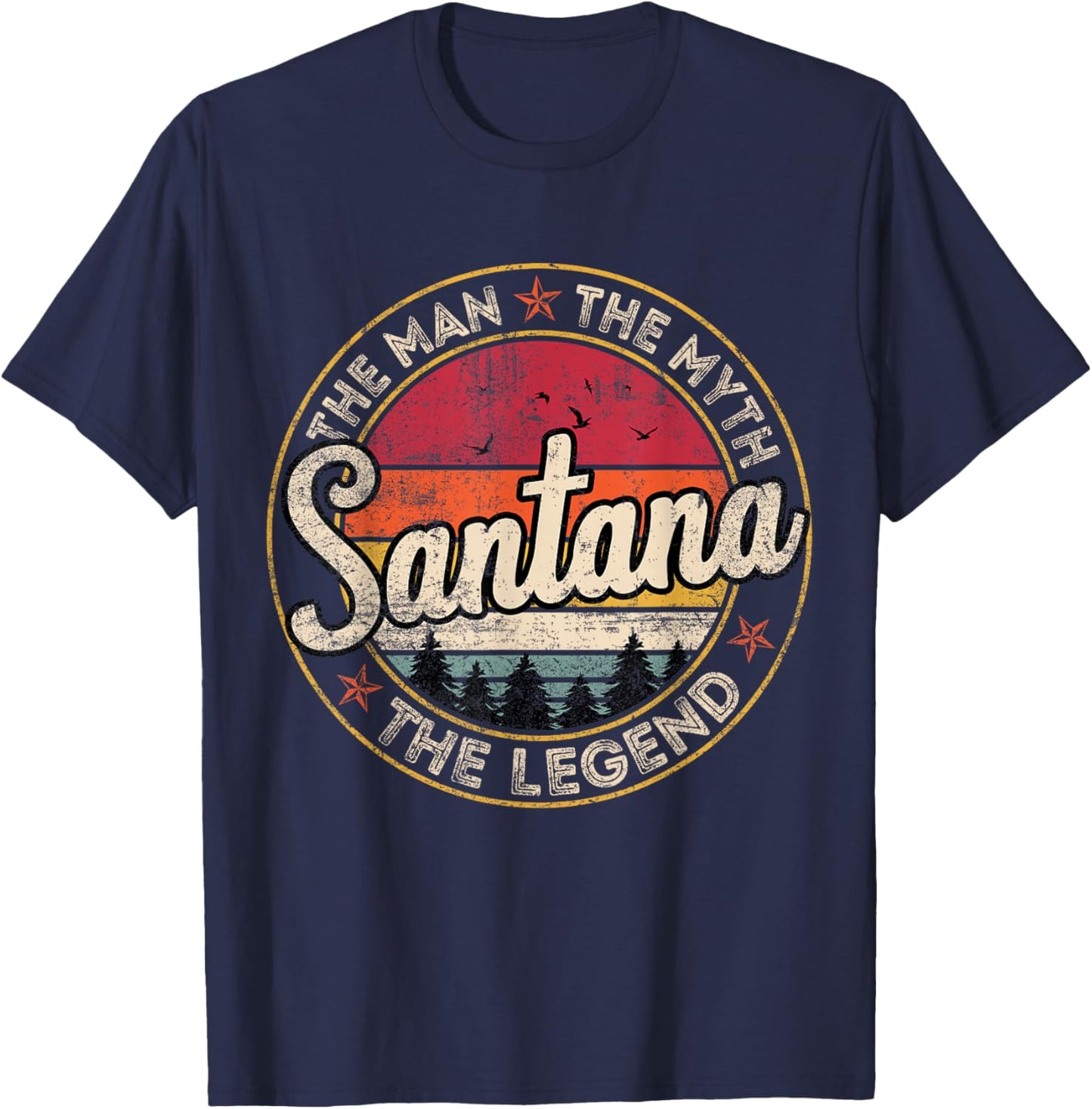 Santana The Man The Myth The Legend Personalized Name T-Shirt - T-Shirt | Navy