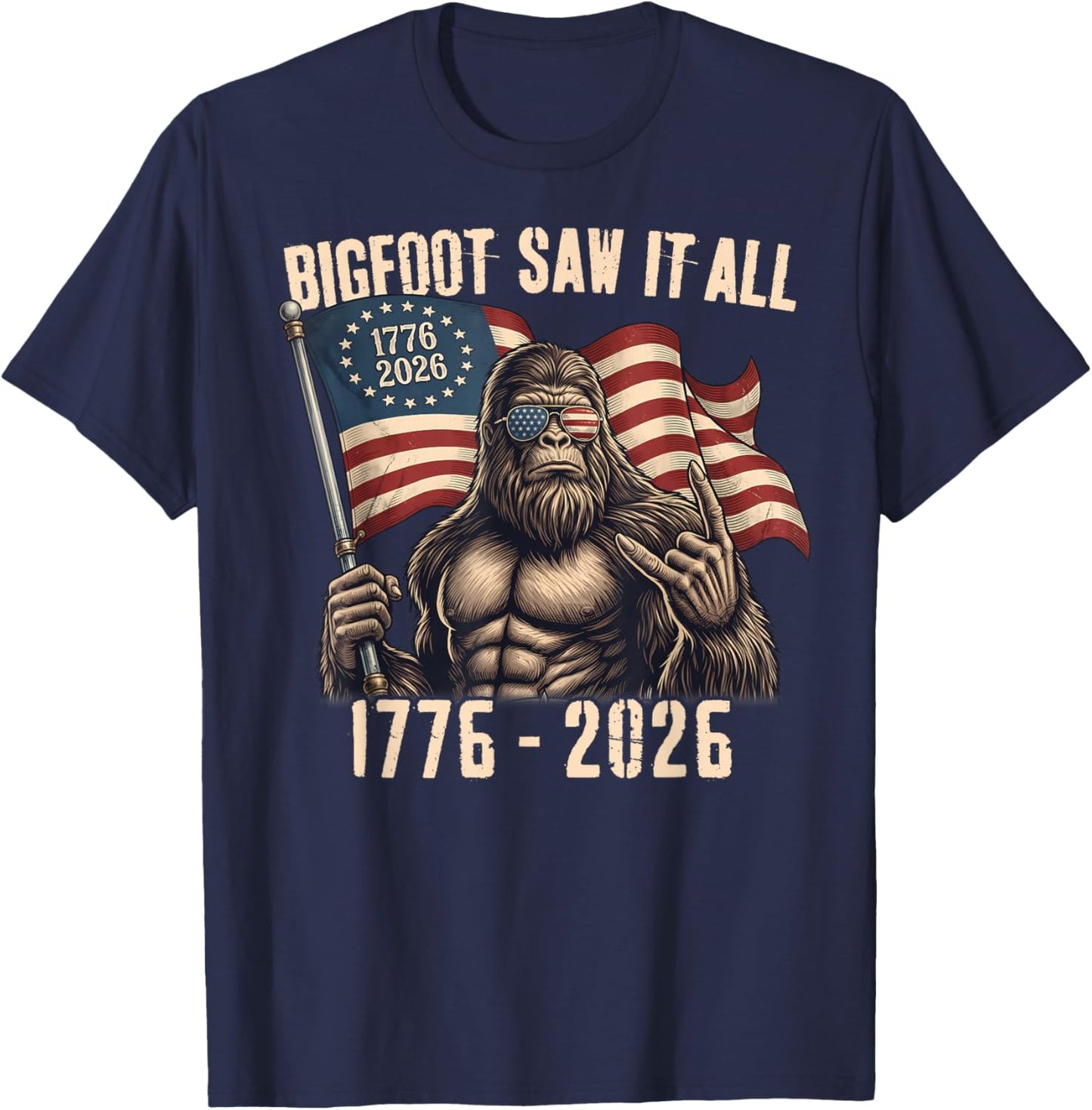 Bigfoot Saw It All 250 Years 1776 2026 4th of July Men Women T-Shirt - T-Shirt | Navy