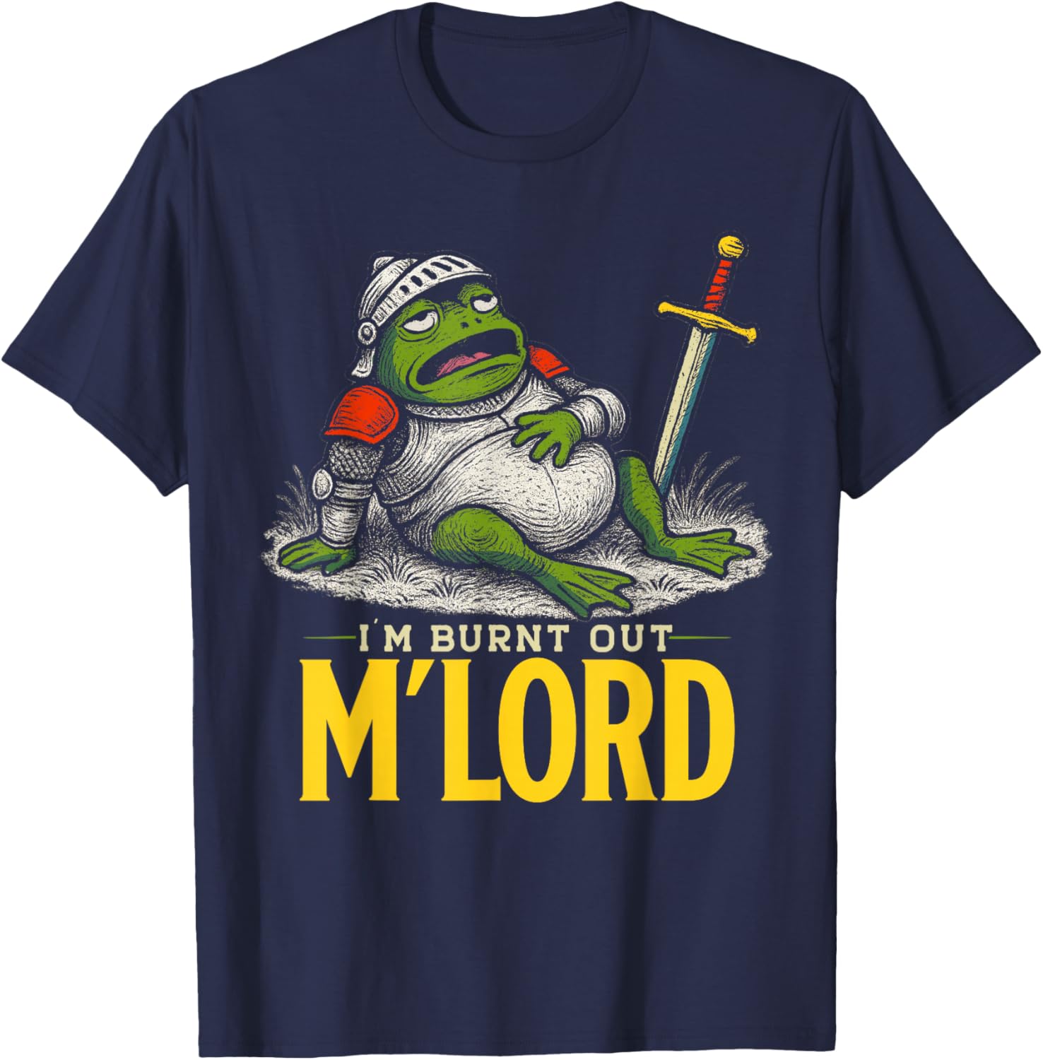 I'm Burnt Out M'Lord Medieval Frog Knight T-Shirt - T-Shirt | Navy