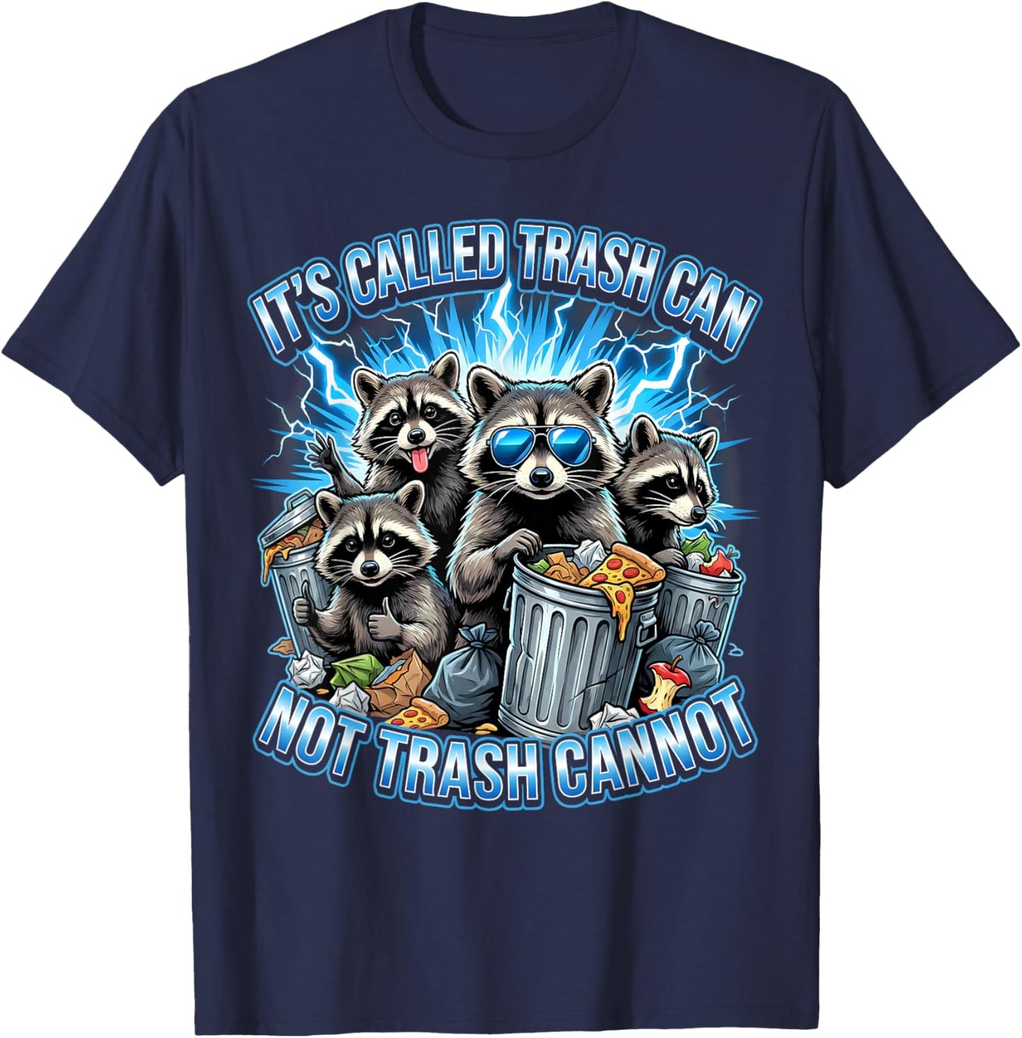 Raccoon It's Called Trash Can Not Trash Cannot Funny Pun T-Shirt - T-Shirt | Navy
