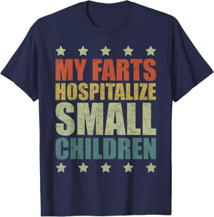 My Farts Hospitalize Small Children, Funny Farting T-Shirt - T-Shirt | Navy