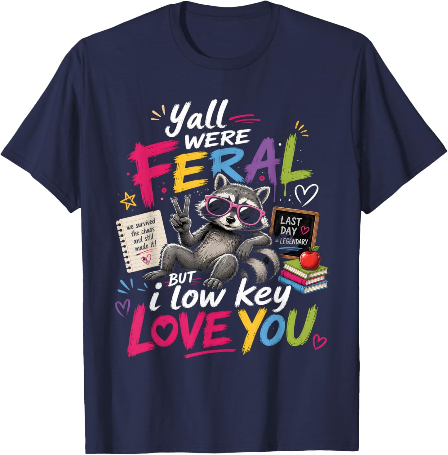 Y'all were Feral But i Low Key Love You T-Shirt - T-Shirt | Navy