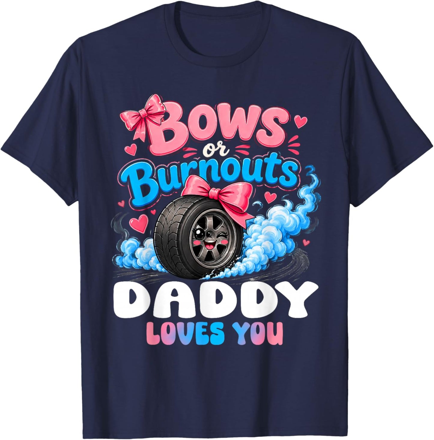 Burnouts Or Bows Gender Reveal Party Announcement Daddy T-Shirt - T-Shirt | Navy