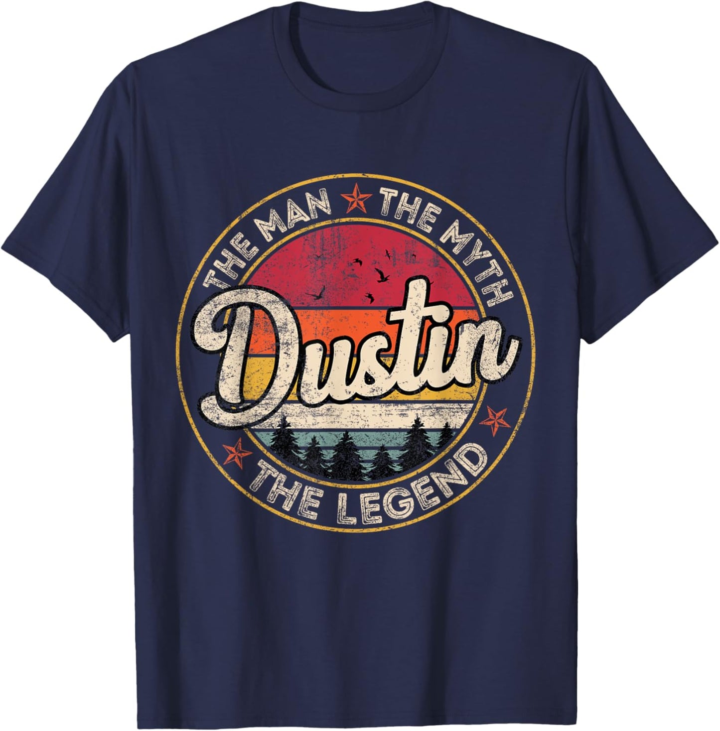 Dustin The Man The Myth The Legend Personalized Name T-Shirt - T-Shirt | Navy