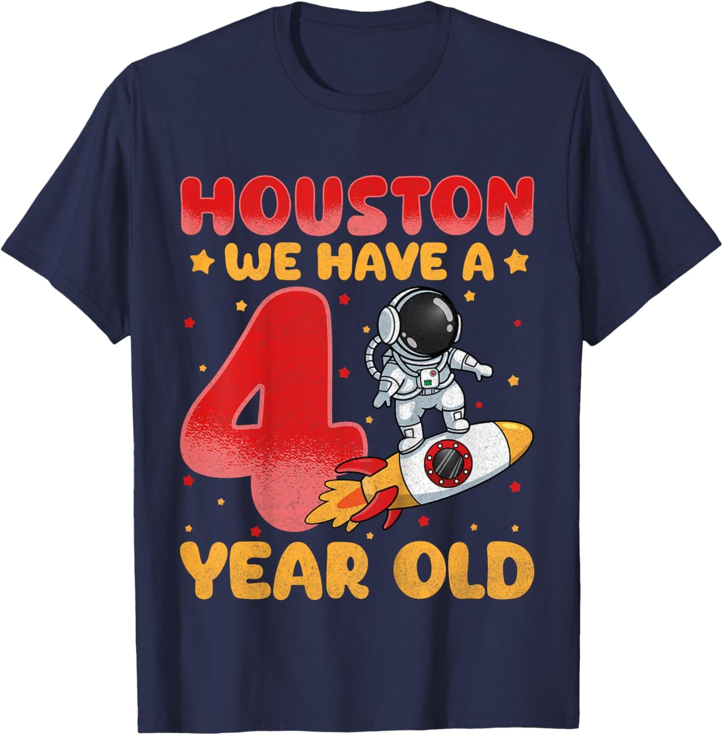 Kids Houston We Have A Four Year Old Space Astronaut 4th Birthday T-Shirt - T-Shirt | Navy