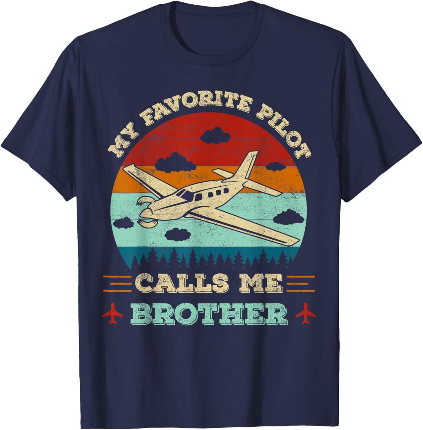 My Favorite Pilot Calls Me Brother Funny Pilot Brother T-Shirt - T-Shirt | Navy
