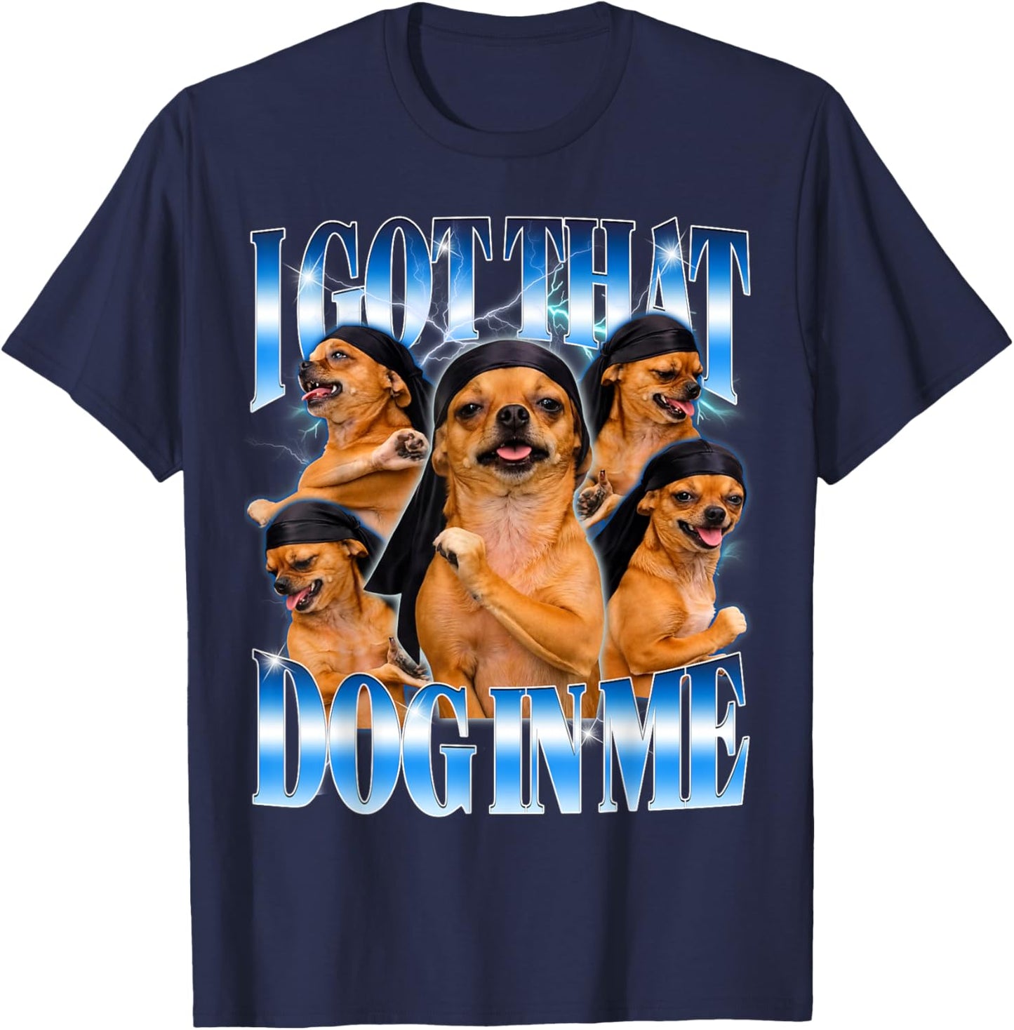 I Got that Dog in Me Funny Dog Dancer Tuff Meme Gen Z T-Shirt - T-Shirt | Navy