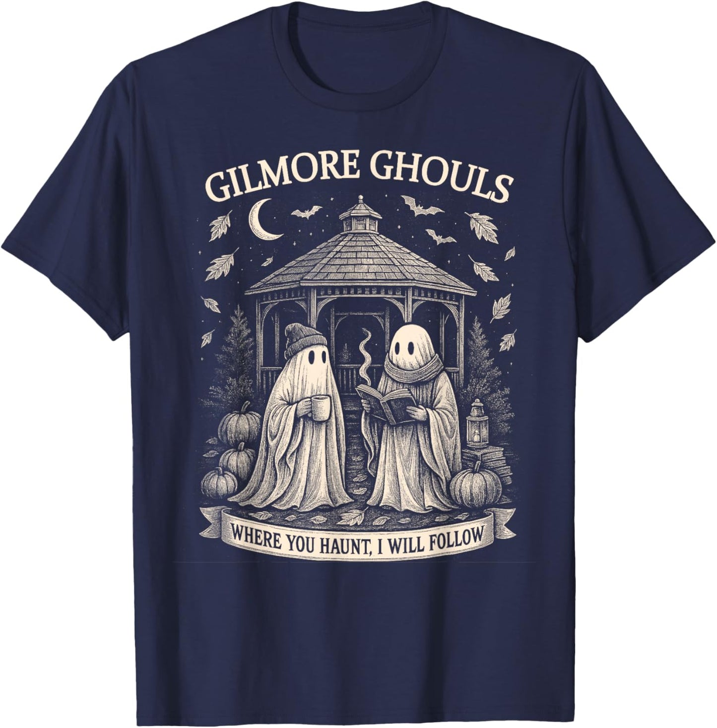 Gilmore Ghouls Where You Haunt, I Will Follow Halloween T-Shirt - T-Shirt | Navy