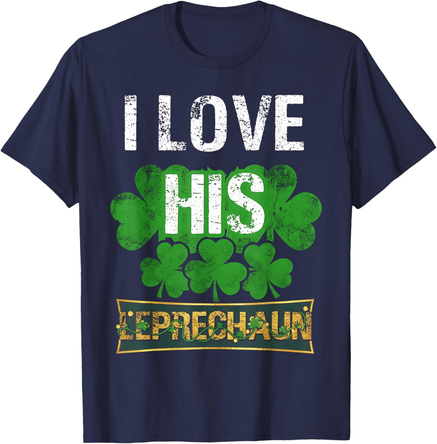 Funny I Love His Leprechaun Matching Couples St Patricks Day T-Shirt - T-Shirt | Navy