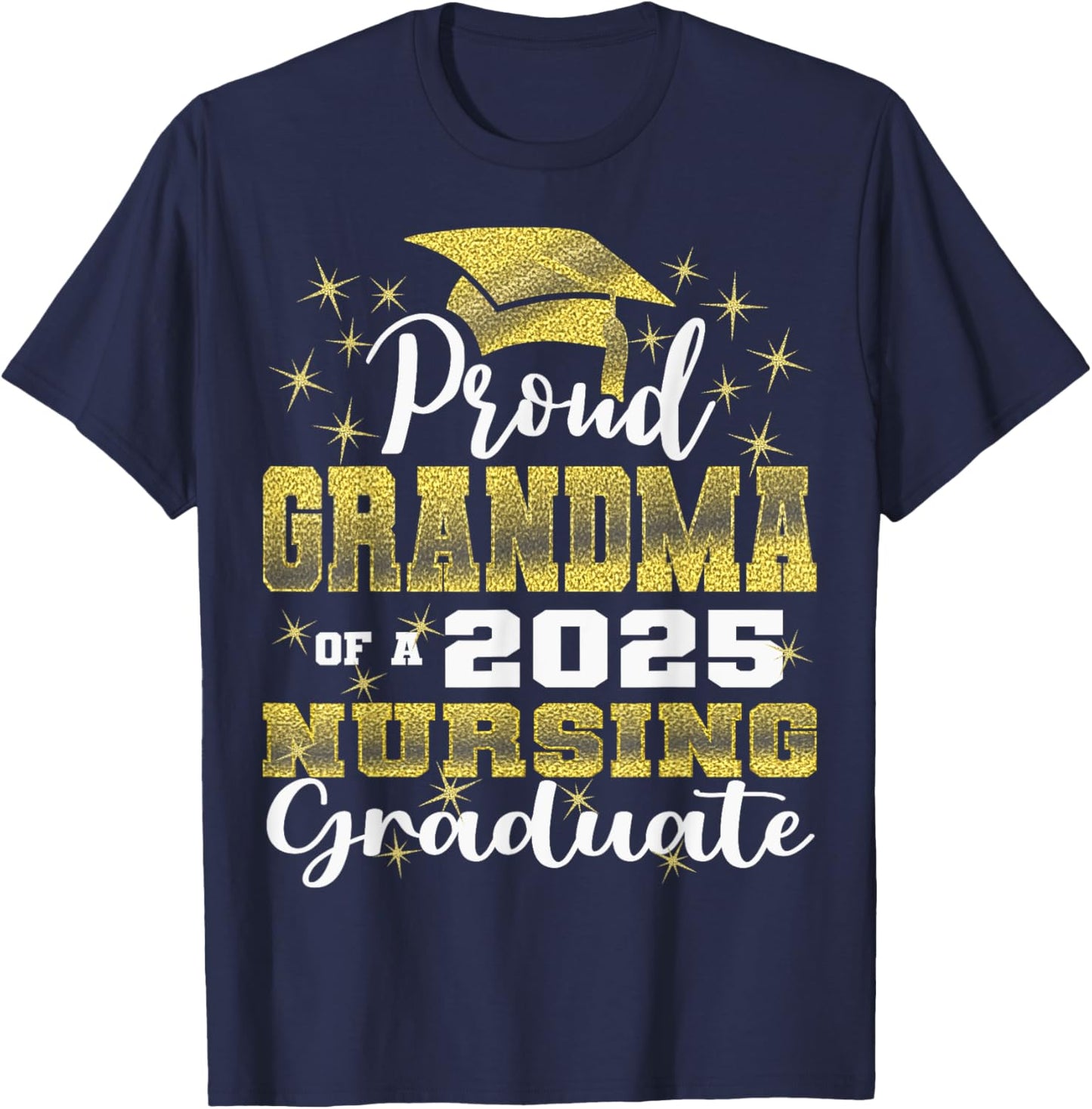 Proud Grandma Class Of 2025 Nursing Graduate Nurse T-Shirt - T-Shirt | Navy