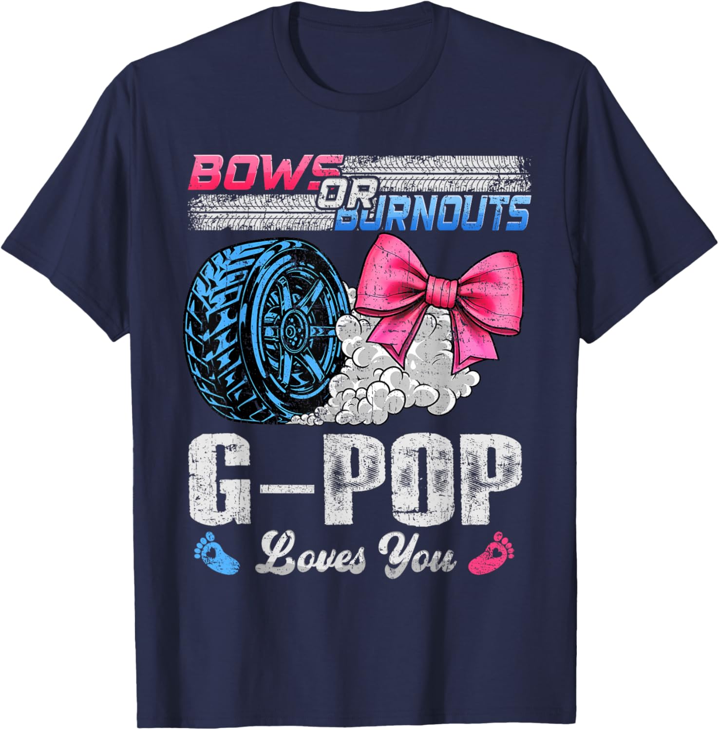 Burnouts Or Bows Your G-Pop Loves You Gender Reveal T-Shirt - T-Shirt | Navy