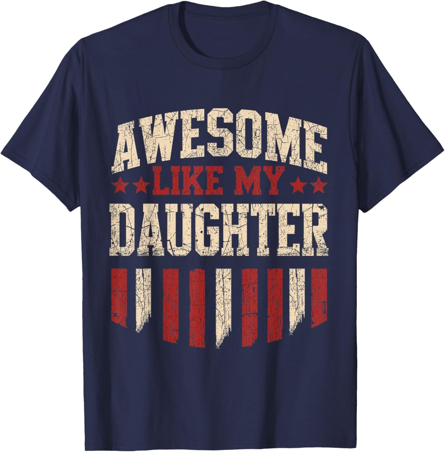 Awesome Like My Daughter Funny Men Dad Father's Day T-Shirt - T-Shirt | Navy