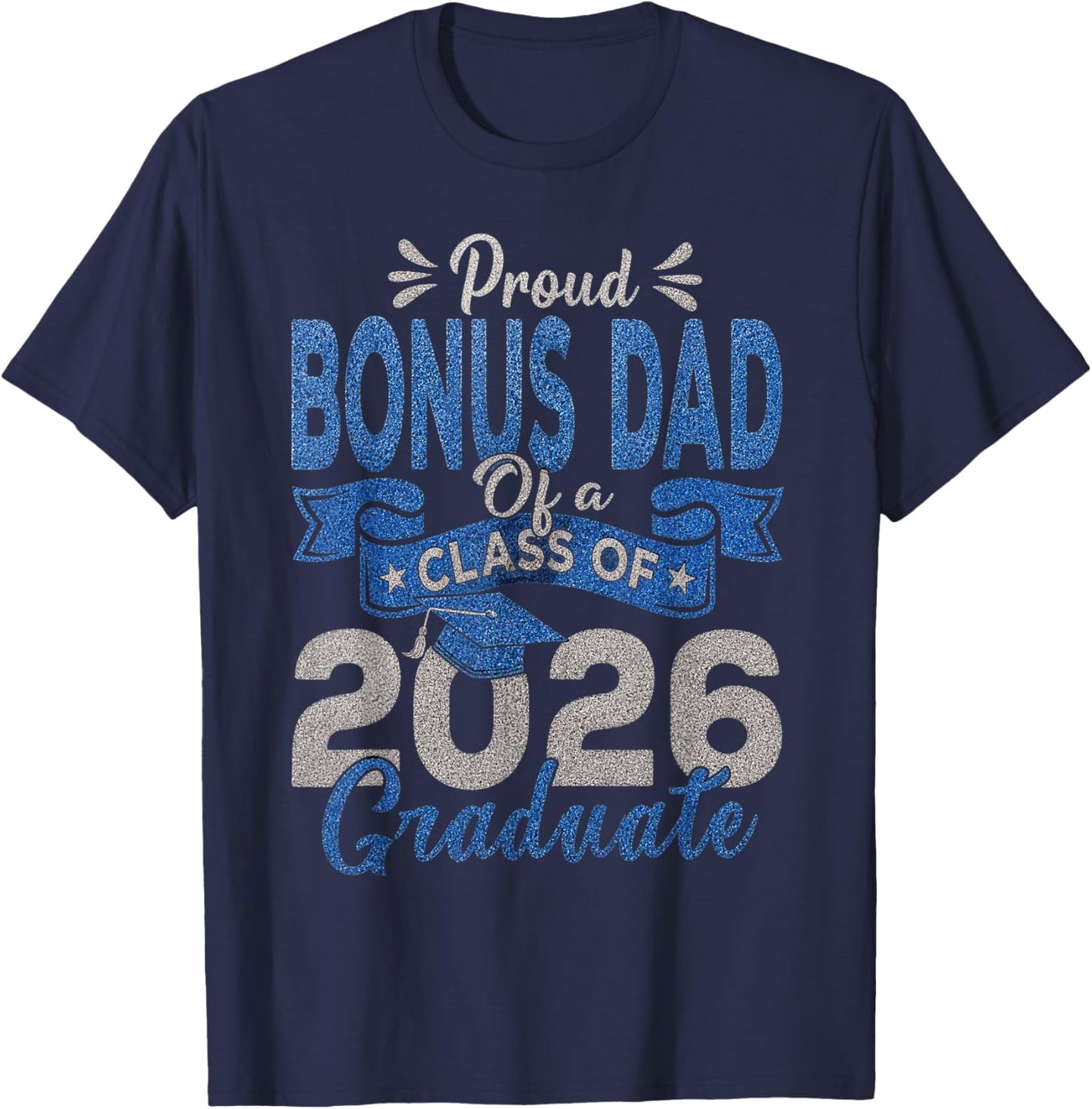 Proud Bonus Dad of A Class of 2026 Graduate T-Shirt - T-Shirt | Navy