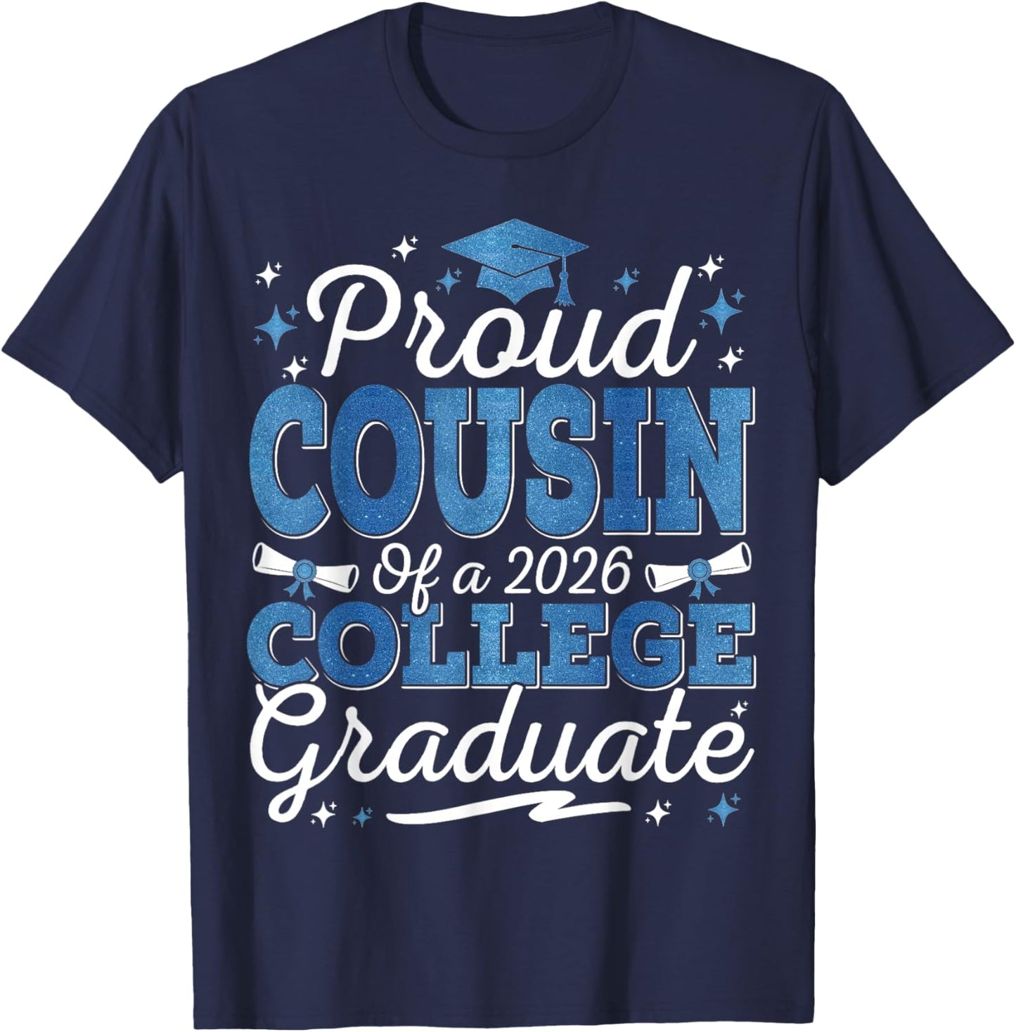 Proud Cousin of A 2026 College Graduate Graduation T-Shirt - T-Shirt | Navy