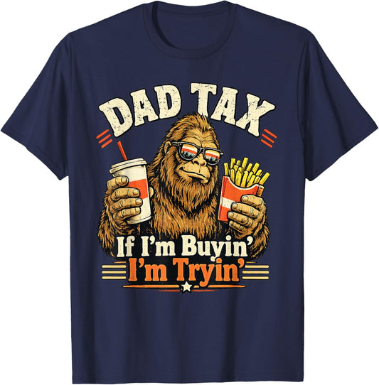 Retro Dad Tax If I'm Buyin' I'm Tryin' Funny Father's Day T-Shirt - T-Shirt | Navy
