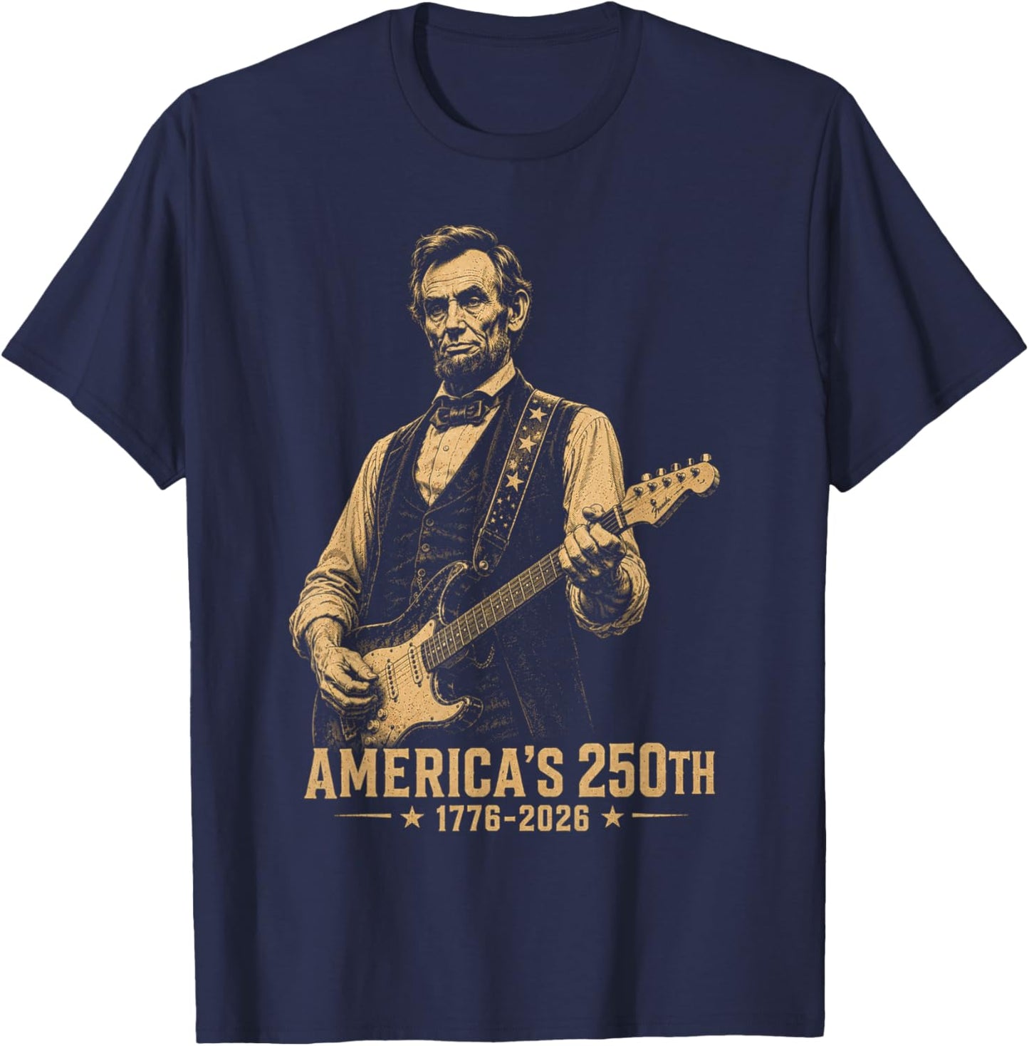Abraham Lincoln Playing Guitar 4th of July 250th Anniversary T-Shirt - T-Shirt | Navy