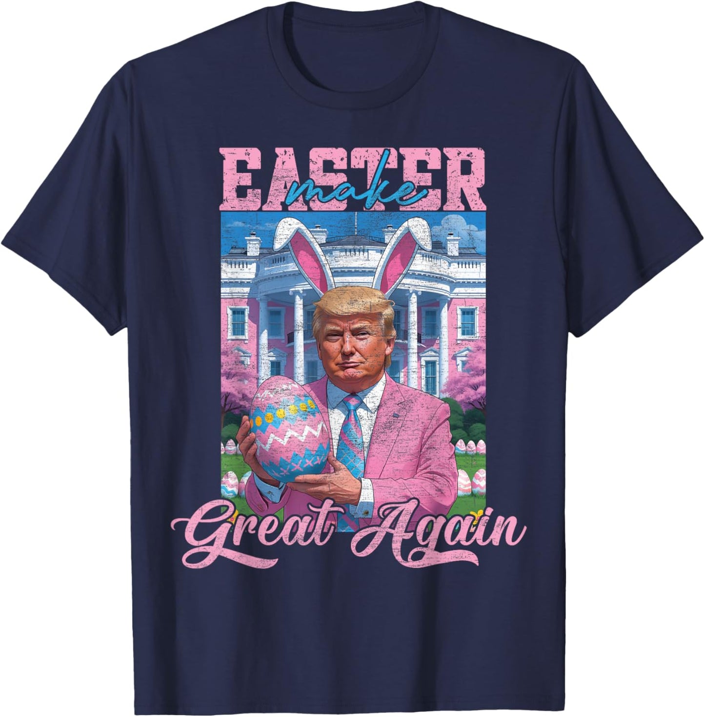 Make Easter Great Again Funny Trump Bunny Spring Hunt Eggs T-Shirt - T-Shirt | Navy
