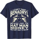 I Can't Take Benadryl Because I Owe The Hat Man Money T-Shirt - T-Shirt | Navy