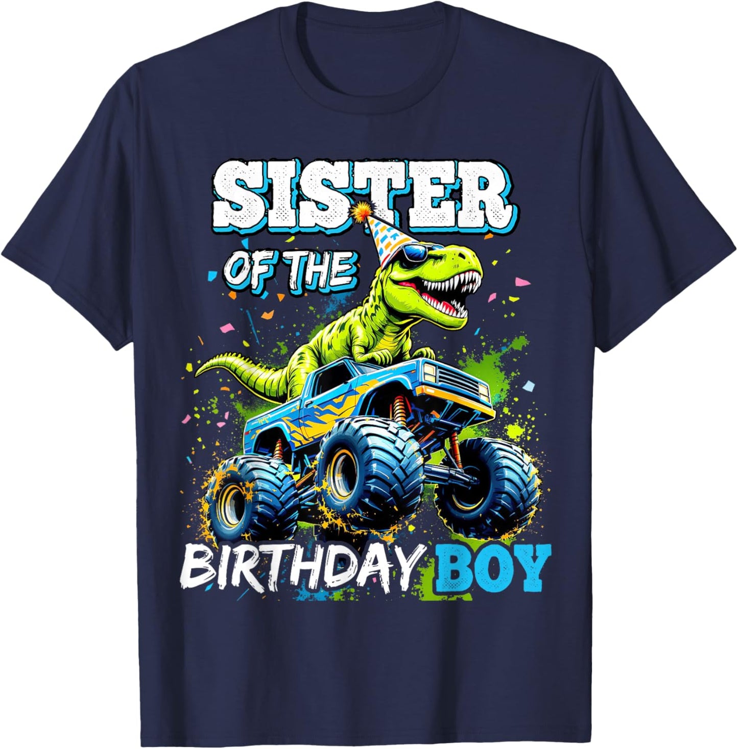 Sister of the Birthday Boy Monster Truck Dinosaur Party T-Shirt - T-Shirt | Navy