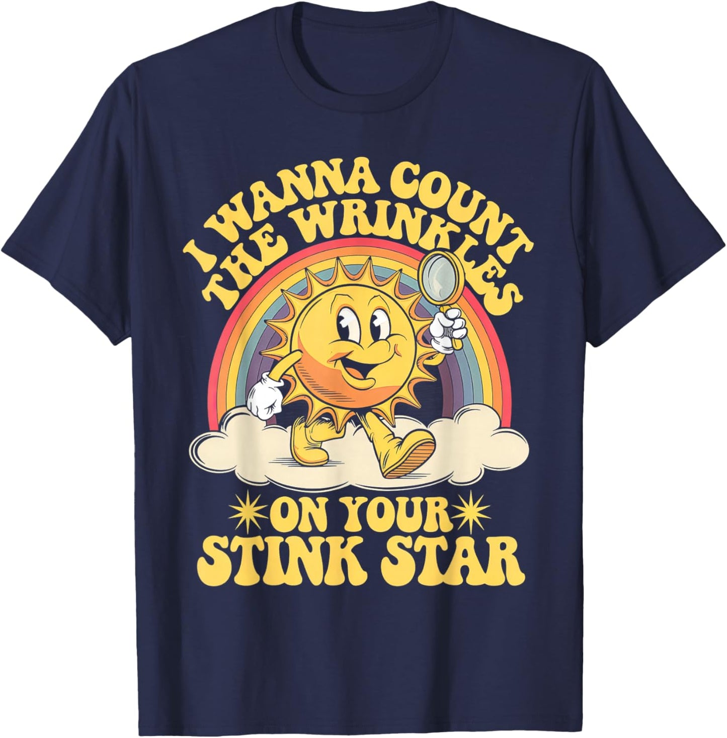 I Wanna Count The Wrinkles On Your Stink Star T-Shirt - T-Shirt | Navy